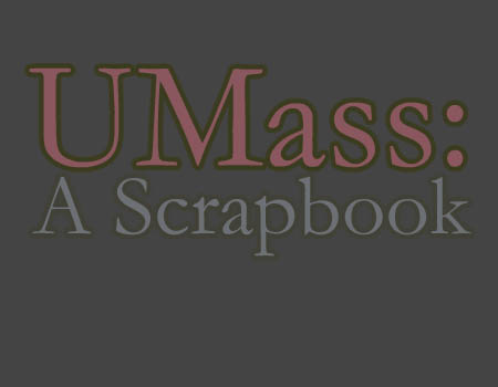 UMass: A Scrapbook